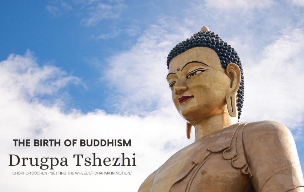 Drugpa Tshezhi and the Buddha's First Sermon